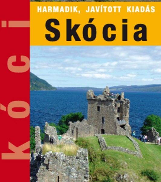 SKÓCIA - UTAZZUNK EGYÜTT!  - HARMADIK, JAVÍTOTT KIADÁS