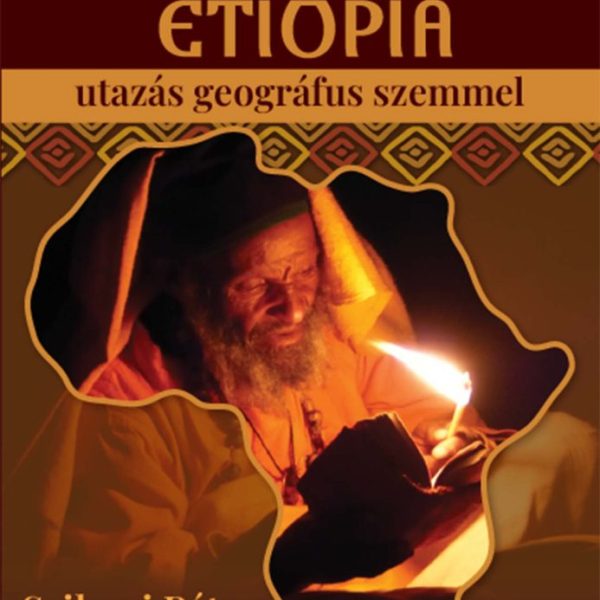 VARÁZSLATOS ETIÓPIA - UTAZÁS GEOGRÁFUS SZEMMEL