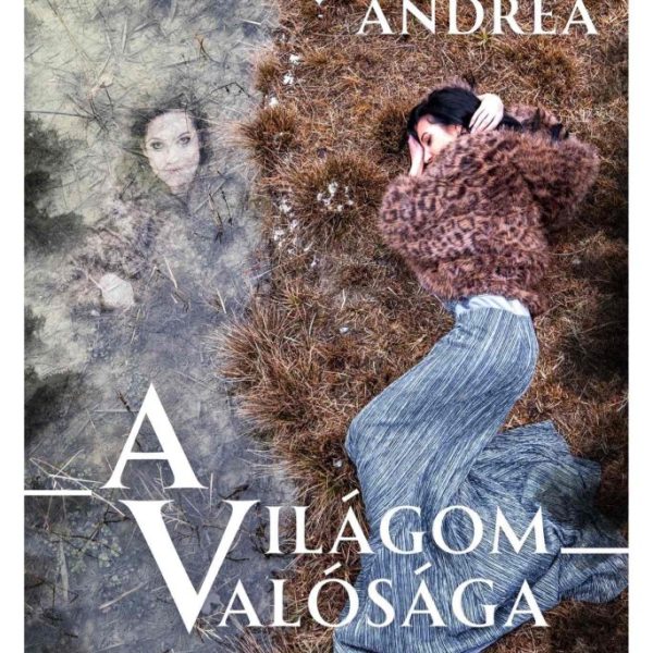 A VILÁGOM VALÓSÁGA - SZIVÁRVÁNYON INNEN ÉS TÚL