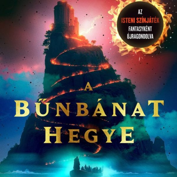 A BŰNBÁNAT HEGYE - A KÁRHOZOTTAK ÓRÁJA II.