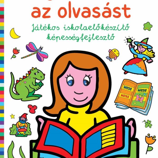 GYAKORLOM AZ OLVASÁST  JÁTÉKOS ISKOLAELŐKÉSZÍTŐ KÉPESSÉGFEJLESZTŐ