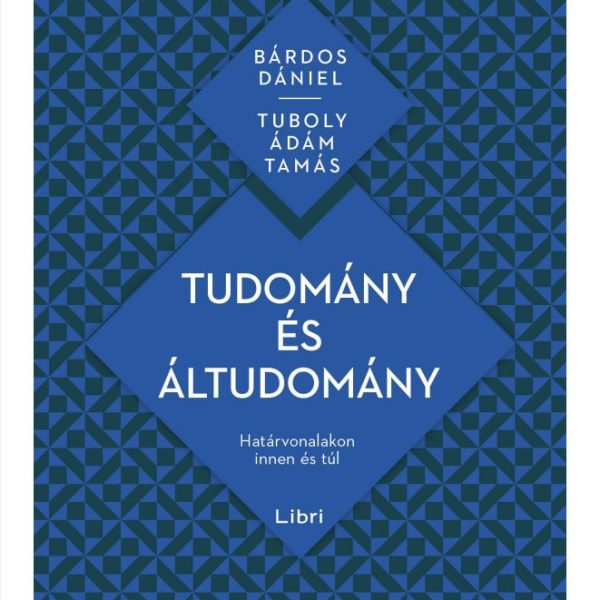 TUDOMÁNY ÉS ÁLTUDOMÁNY - HATÁRVONALAKON INNEN ÉS TÚL