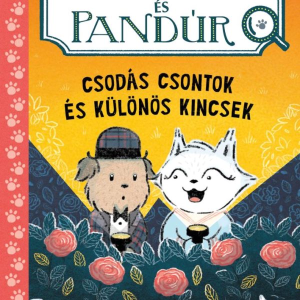 PRACLI ÉS PANDÚR - CSODÁS CSONTOK ÉS KÜLÖNÖS KINCSEK