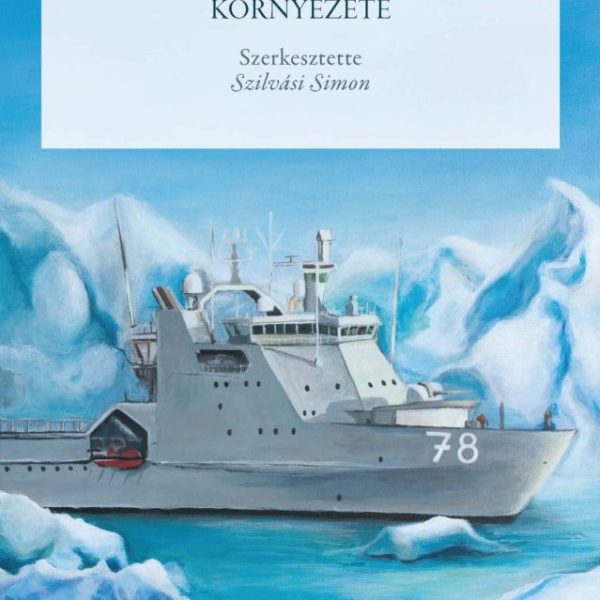 AZ ÉSZAKI-SARKVIDÉK VÁLTOZÓ BIZTONSÁGPOLITIKAI KÖRNYEZETE
