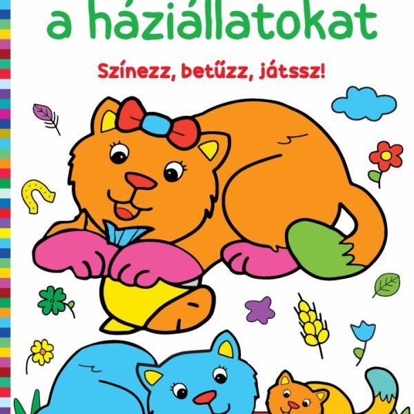 SZERETEM A HÁZIÁLLATOKAT  SZÍNEZZ, BETŰZZ, JÁTSSZ!