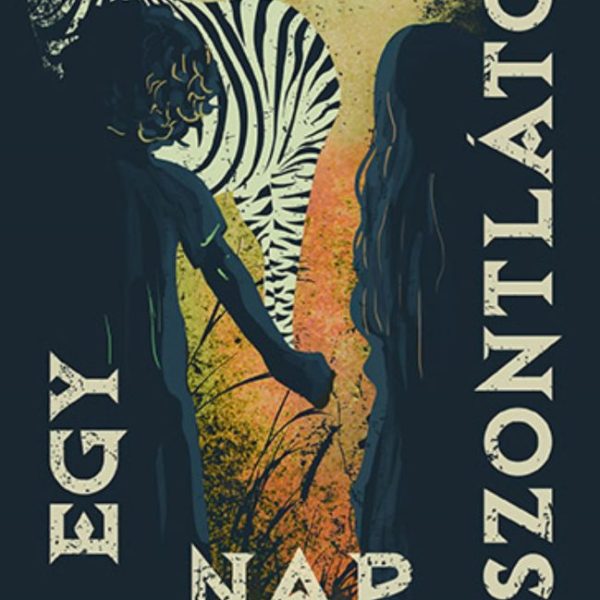 EGY NAP VISZONTLÁTOD