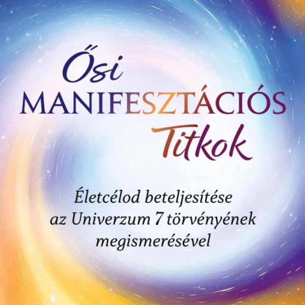 ŐSI MANIFESZTÁCIÓS TITKOK