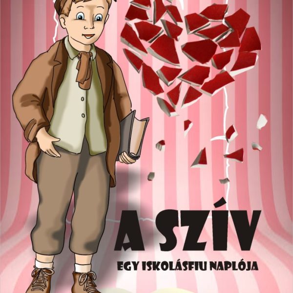 A SZÍV - EGY ISKOLÁSFIU NAPLÓJA