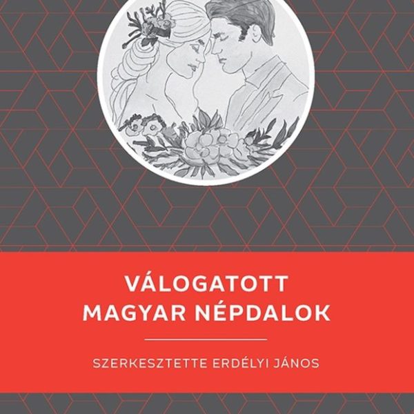 VÁLOGATOTT MAGYAR NÉPDALOK - KELLO DIÁKKÖNYVTÁR