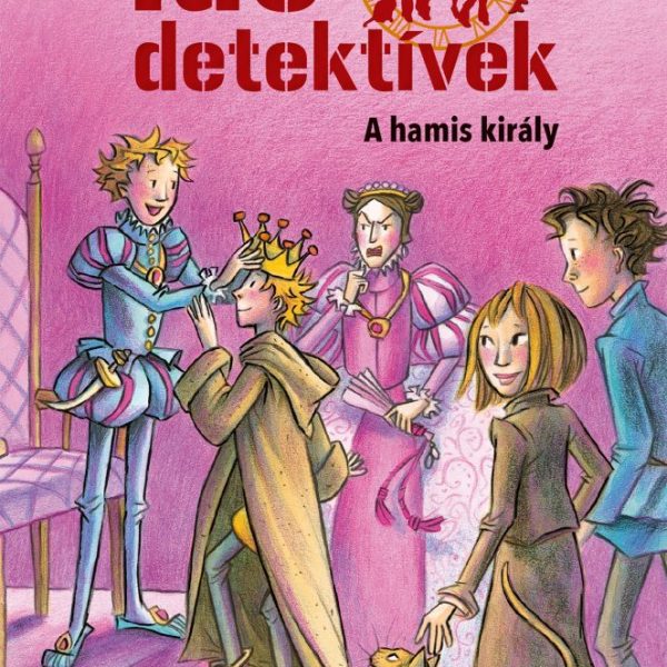 A HAMIS KIRÁLY -  IDŐDETEKTÍVEK 23. ( 2. KIADÁS)