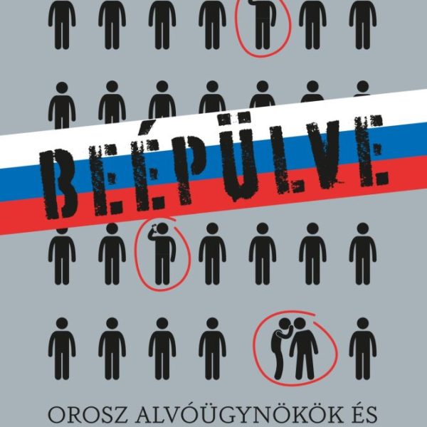 BEÉPÜLVE  OROSZ ALVÓÜGYNÖKÖK ÉS SZUPERKÉMEK NYUGATON