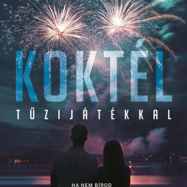 KOKTÉL TŰZIJÁTÉKKAL - ÉLFESTETT