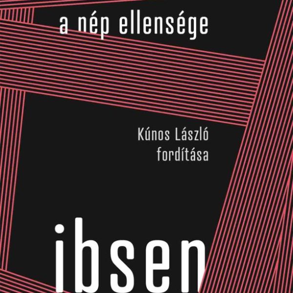 A NÉP ELLENSÉGE - KÚNOS LÁSZLÓ FORDÍTÁSA