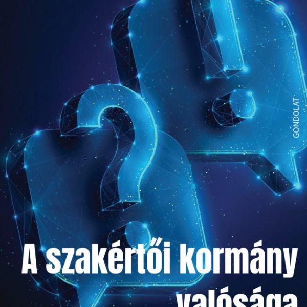 A SZAKÉRTŐI KORMÁNY VALÓSÁGA