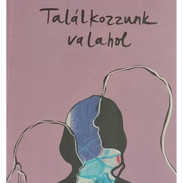 TALÁLKOZZUNK VALAHOL