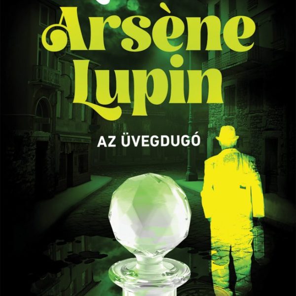 ARSENE LUPIN -  AZ ÜVEGDUGÓ