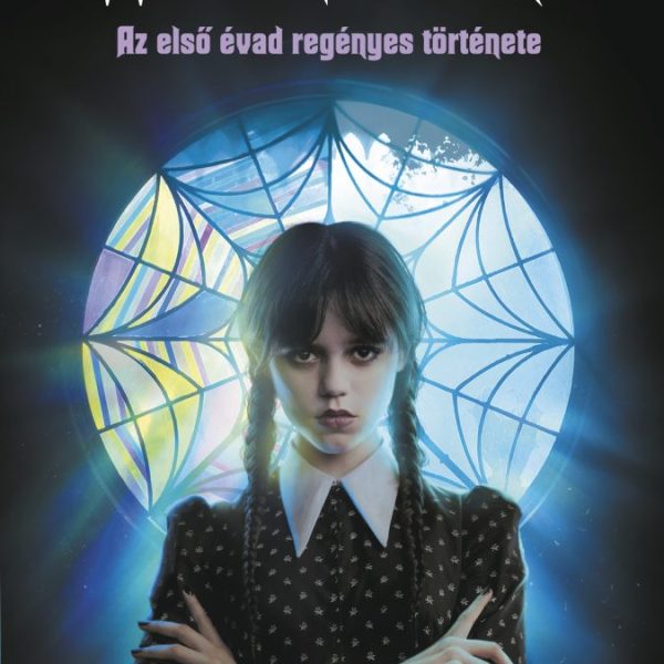 WEDNESDAY - AZ ELSŐ ÉVAD REGÉNYES TÖRTÉNETE