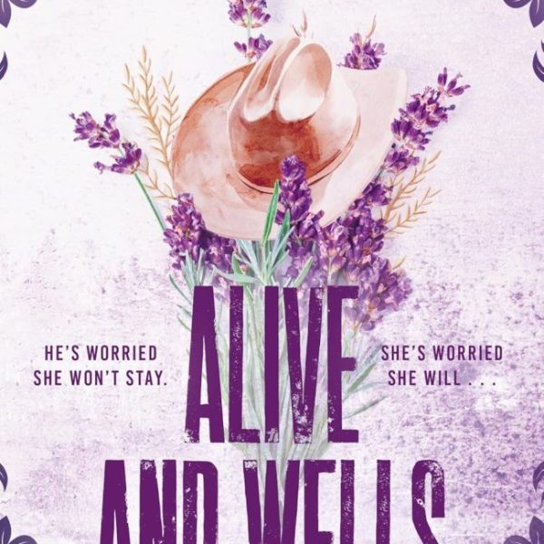 ALIVE AND WELLS (WELLS RANCH SERIES, BOOK 1)