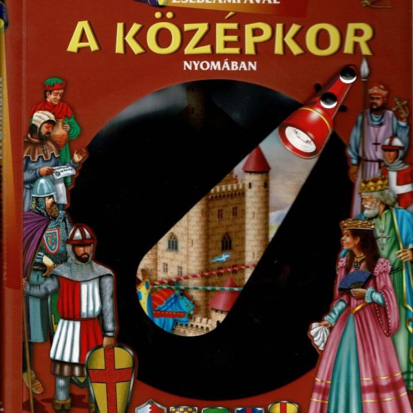 ZSEBLÁMPÁVAL - A KÖZÉPKOR NYOMÁBAN