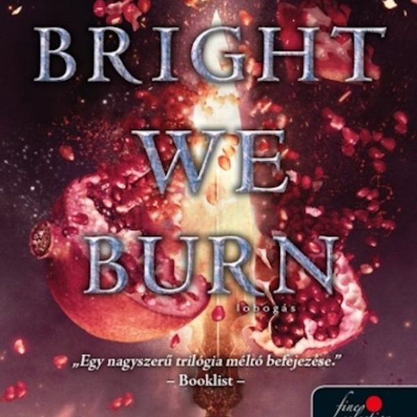 BRIGHT WE BURN - LOBOGÁS ( A HÓDÍTÓ LEGENDÁJA 3. )