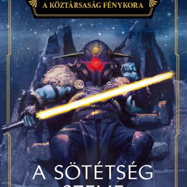 STAR WARS - A KÖZTÁRSASÁG FÉNYKORA - A SÖTÉTSÉG SZEME