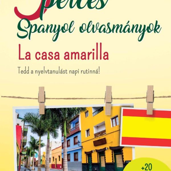 5 PERCES SPANYOL OLVASMÁNYOK - LA CASA AMARILLA (A2 SZINT) PONS