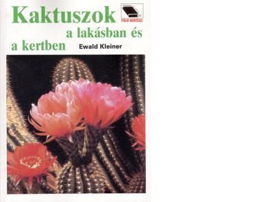 KAKTUSZOK A LAKÁSBAN ÉS A KERTBEN