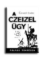 A CZEIZEL-ÜGY - PÁLYÁM TÜKRÉBEN