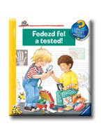 FEDEZD FEL A TESTED! - MIT? MIÉRT? HOGYAN?