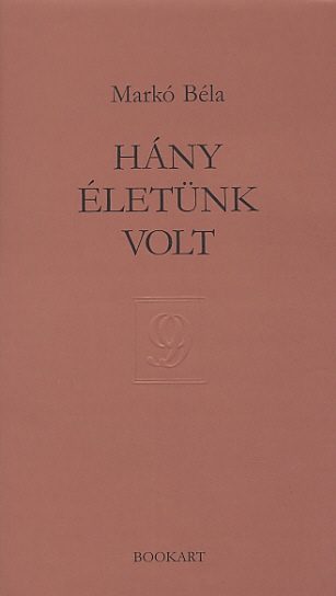 HÁNY ÉLETÜNK VOLT