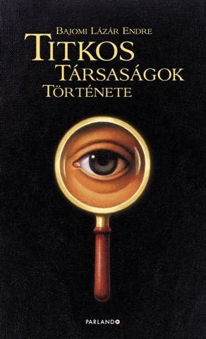 TITKOS TÁRSASÁGOK TÖRTÉNETE