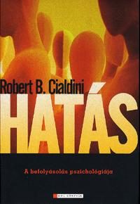 HATÁS - A BEFOLYÁSOLÁS PSZICHOLÓGIÁJA