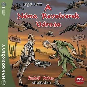 A NÉMA REVOLVEREK VÁROSA - HANGOSKÖNYV