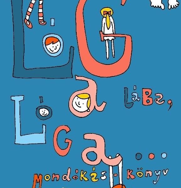 LÓG A LÁBA, LÓGA... - MONDÓKÁSKÖNYV