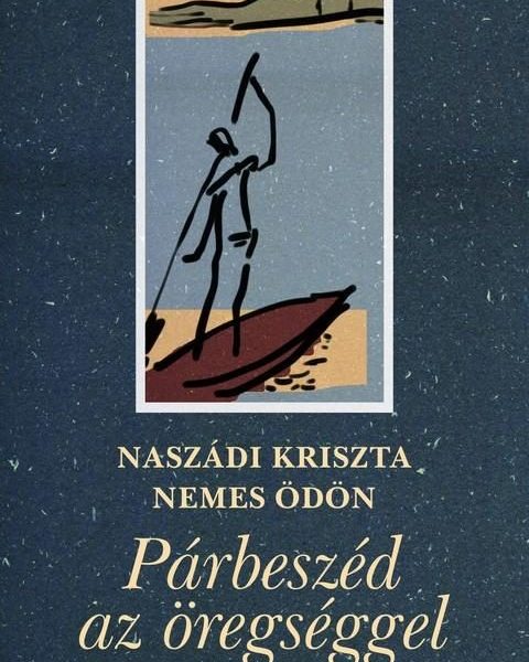 PÁRBESZÉD AZ ÖREGSÉGGEL