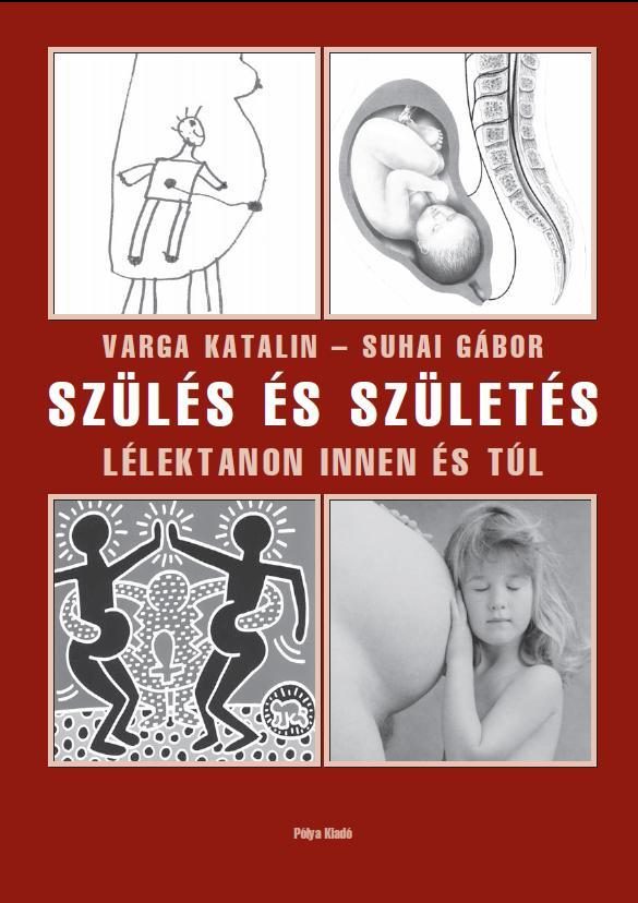 SZÜLÉS ÉS SZÜLETÉS - LÉLEKTANON INNEN ÉS TÚL (ÚJ)