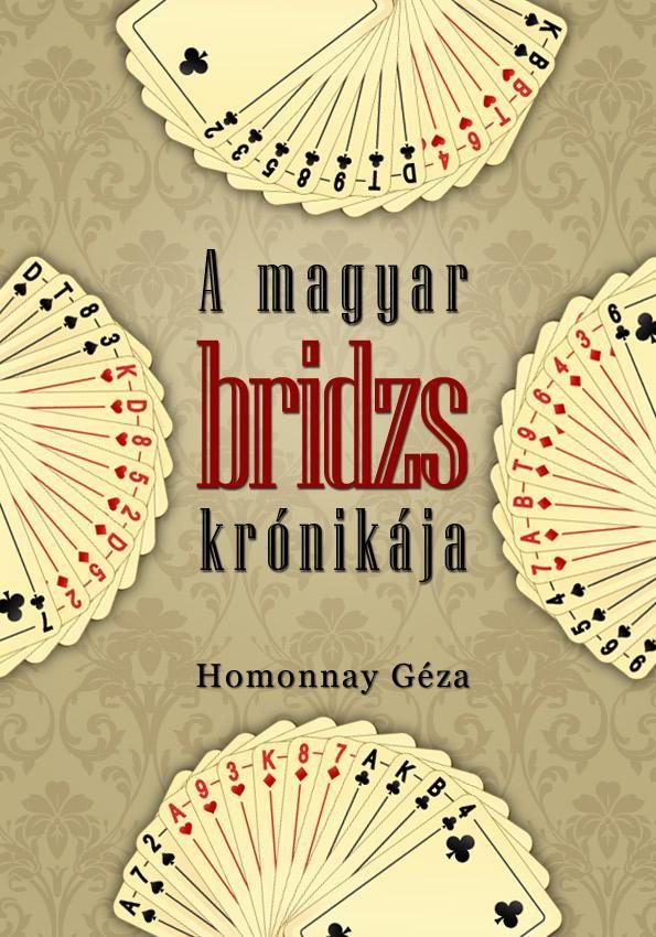 A MAGYAR BRIDZS KRÓNIKÁJA
