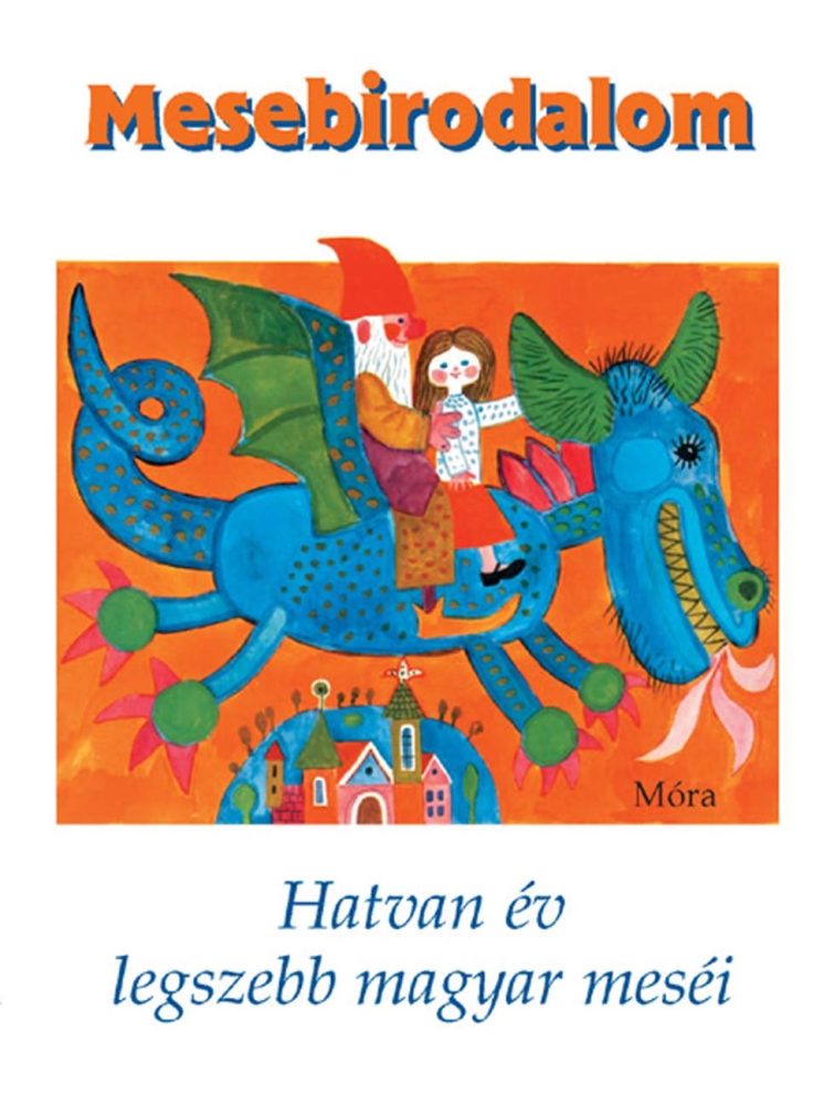 MESEBIRODALOM - HATVAN ÉV LEGSZEBB MAGYAR MESÉI