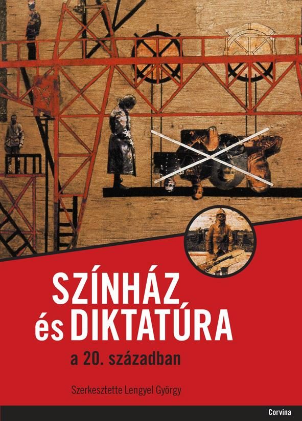 SZÍNHÁZ ÉS DIKTATÚRA A 20. SZÁZADBAN