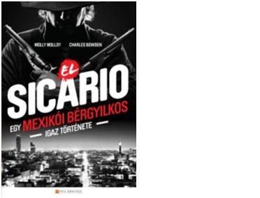 EL SICARIO - EGY MEXIKÓI BÉRGYILKOS IGAZ TÖRTÉNETE