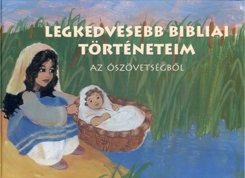 LEGKEDVESEBB BIBLIAI TÖRTÉNETEIM - AZ ÓSZÖVETSÉGBŐL