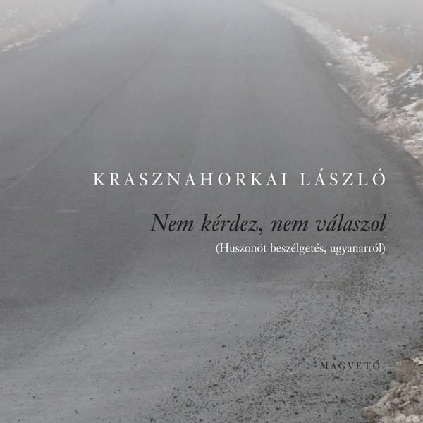 NEM KÉRDEZ, NEM VÁLASZOL (HUSZONÖT BESZÉLGETÉS UGYANARRÓL)