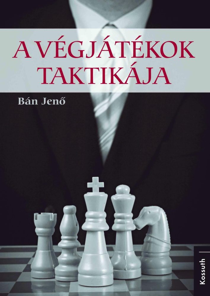 A VÉGJÁTÉKOK TAKTIKÁJA