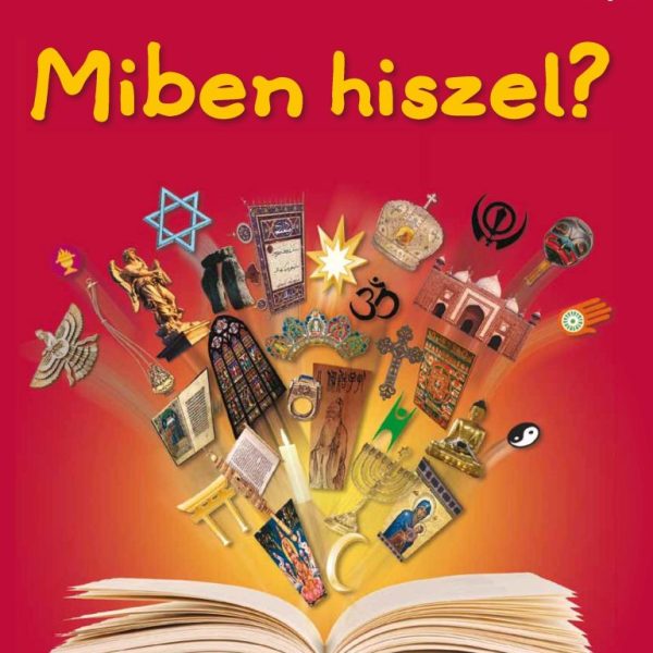 MIBEN HISZEL? - HIT ÉS VALLÁS NAPJAINKBAN