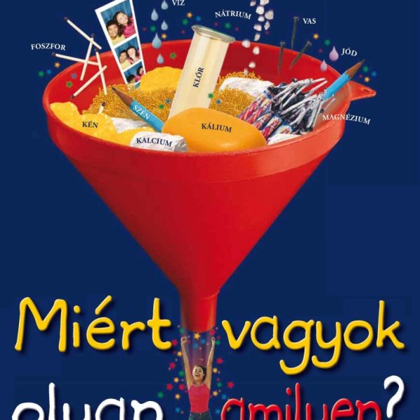 MIÉRT VAGYOK OLYAN, AMILYEN?