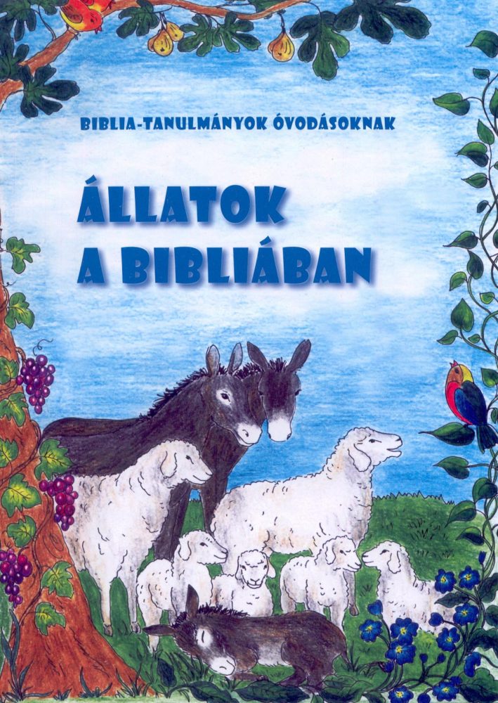 ÁLLATOK A BIBLIÁBAN - BIBLIA-TANULMÁNYOK ÓVODÁSOKNAK
