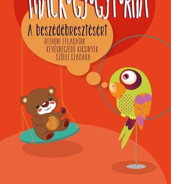 MACKÓGYÓGYTORNA - A BESZÉDÉBRESZTÉSÉRT