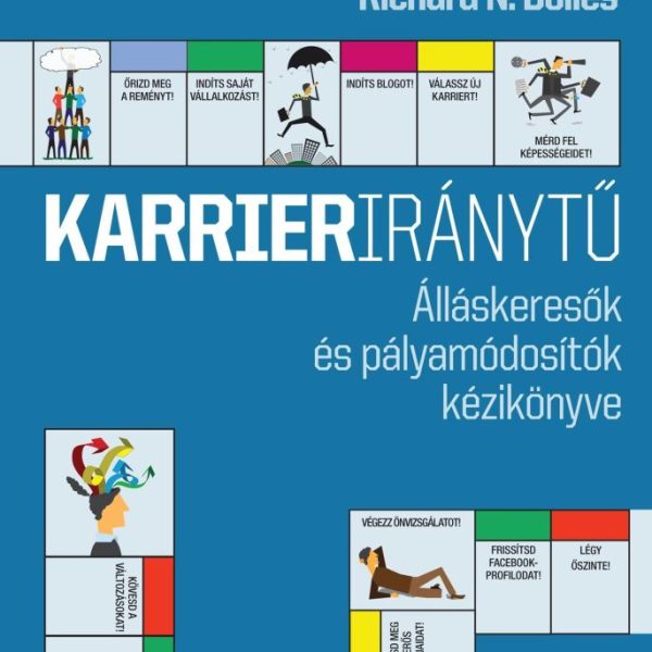 KARRIERIRÁNYTŰ - ÁLLÁSKERESŐK ÉS PÁLYAMÓDOSÍTÓK KÉZIKÖNYVE