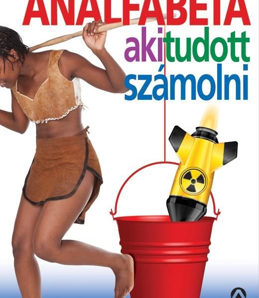 AZ ANALFABÉTA AKI TUDOTT SZÁMOLNI -