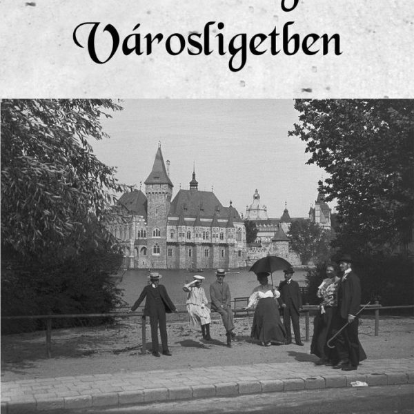 ÉLET A RÉGI VÁROSLIGETBEN